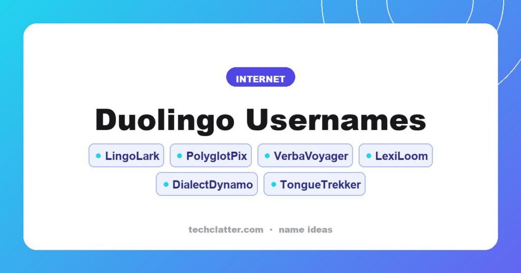 Duolingo Usernames: LingoLark, PolyglotPix, VerbaVoyager and more name ideas