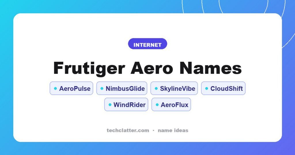Frutiger Aero Names: AeroPulse, NimbusGlide, SkylineVibe and more name ideas
