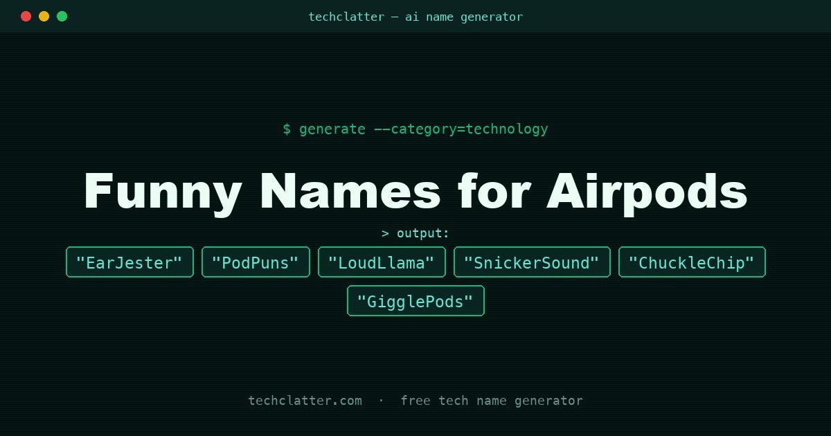 Funny Names for Airpods: EarJester, PodPuns, LoudLlama and more name ideas