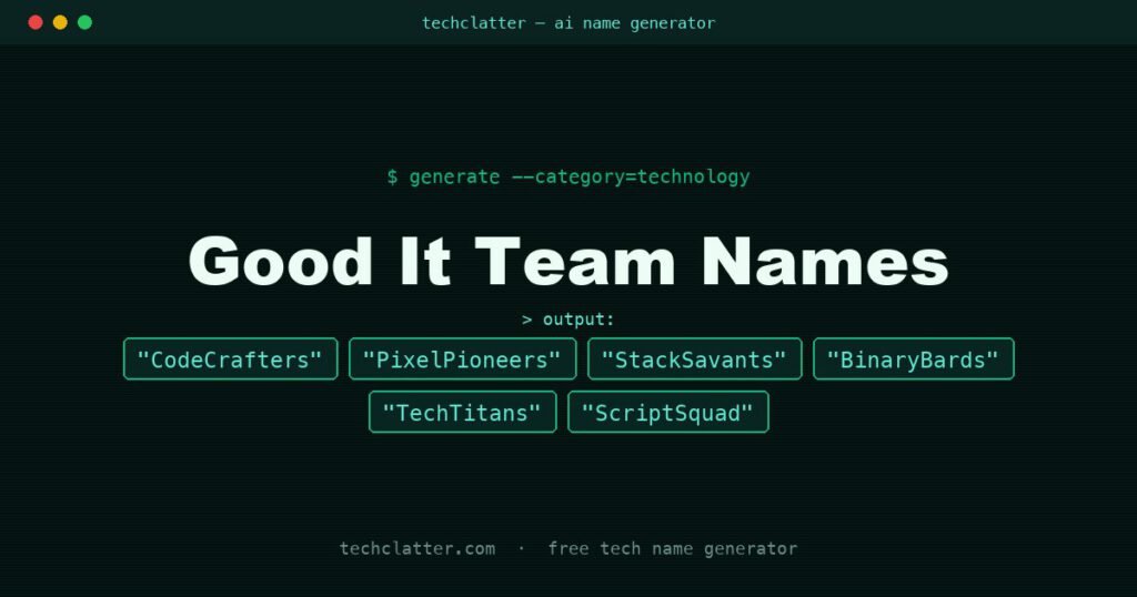 Good It Team Names: CodeCrafters, PixelPioneers, StackSavants and more name ideas