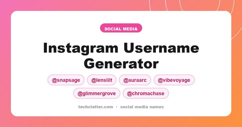 Instagram Username Generator: SnapSage, LensLilt, AuraArc and more name ideas