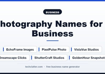 Photography Names for a Business: ShutterCraft Studios, LumenLens Photography, EchoFrame Images and more name ideas