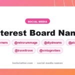 Pinterest Board Names: CozyCorners, RetroRummage, DIYDreams and more name ideas