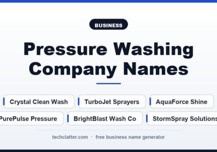 Pressure Washing Company Names: Crystal Clean Wash, TurboJet Sprayers, FreshFacade PowerWash and more name ideas
