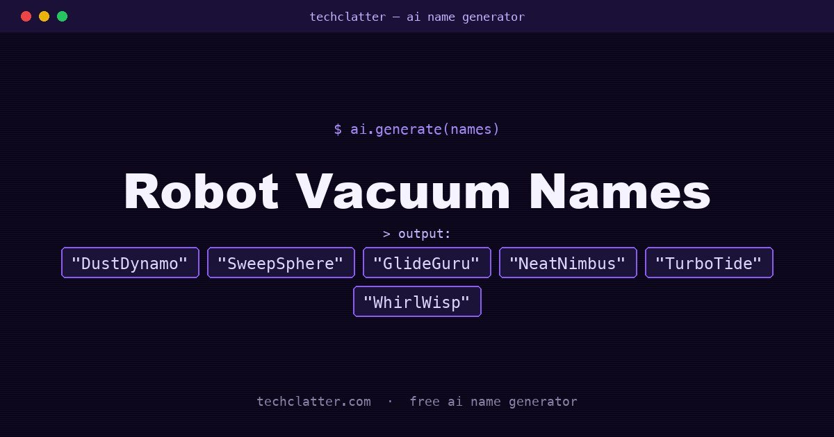 Robot Vacuum Names: DustDynamo, SweepSphere, GlideGuru and more name ideas