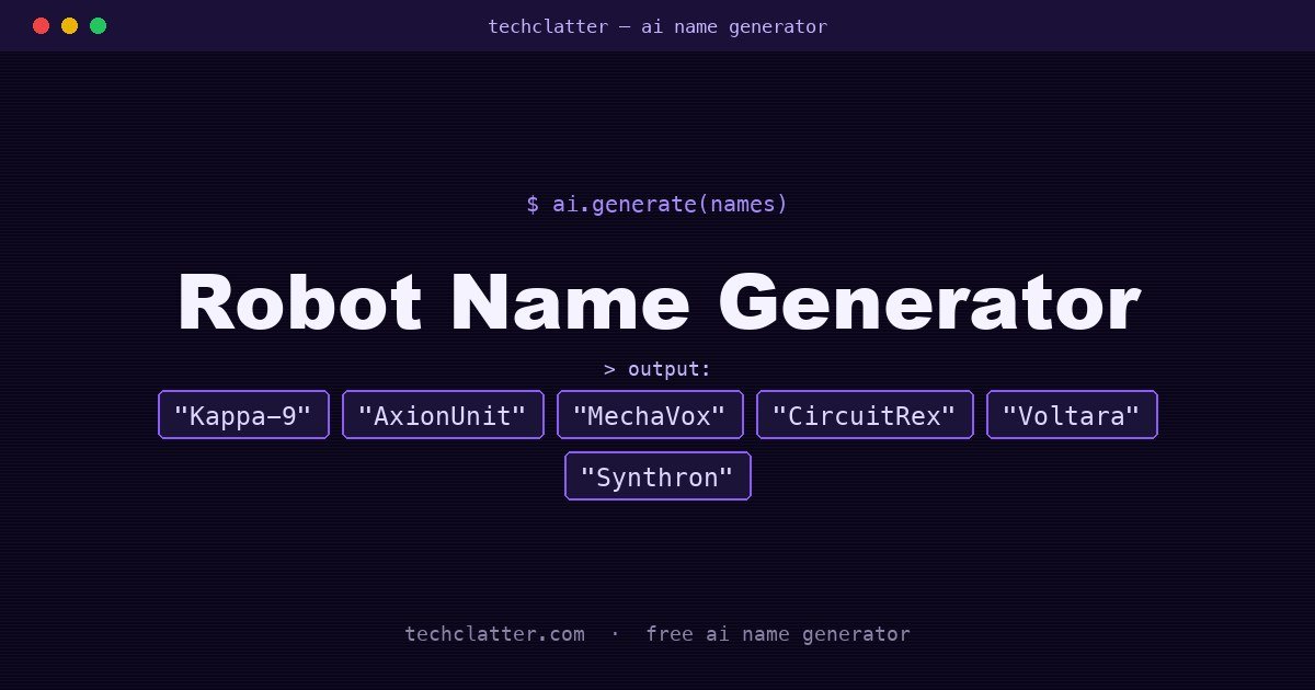 Robot Name Generator: Kappa-9, AxionUnit, MechaVox and more name ideas