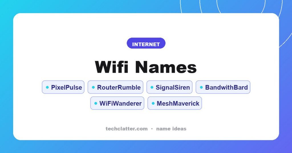 Wifi Names: PixelPulse, RouterRumble, SignalSiren and more name ideas